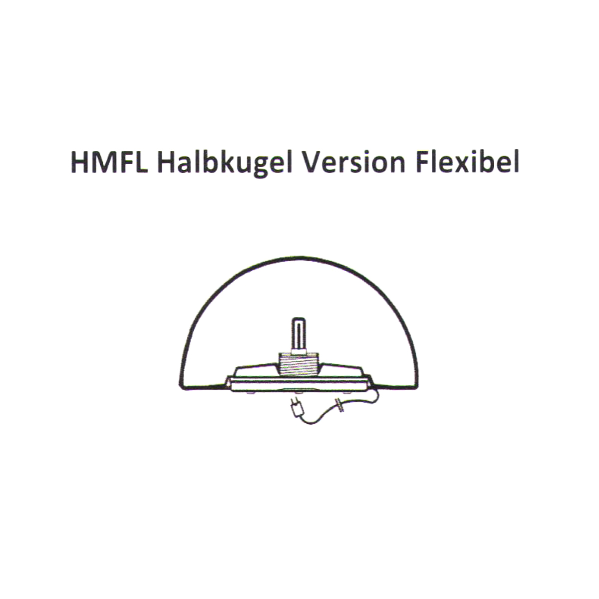 Moonlight Halbkugel HMFL Flexible Version mit Kabel